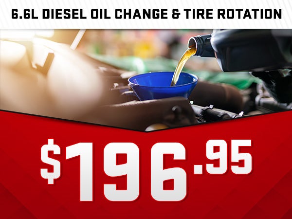 6.6 L DIESEL OIL CHANGE & TIRE ROTATION